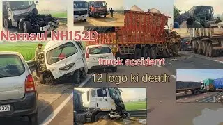  Narnaul NH 152D truck accident 12 logo ke dath😭#truck #accidente #trailer 