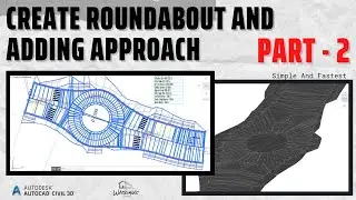 CREATE ROUNDABOUT AND ADDING APPROACH - PART 02