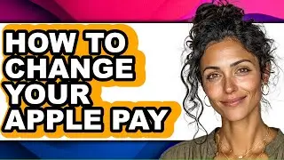How to Change Your Apple Pay (only Way)