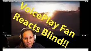 Fan Blind Reacts to Valhalla Calling by VoicePlay