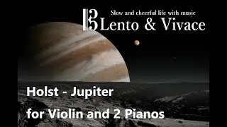 ホルスト「木星」バイオリン独奏編曲版　Holst - Jupiter for Violin and Piano