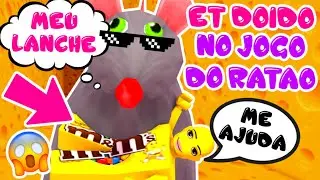 ET DOIDO NO JOGO DO RAT&Atilde;O 😱