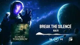 KALYX - BREAK THE SILENCE