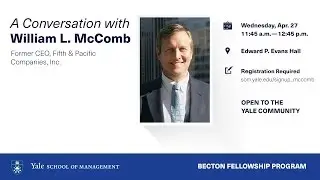 Becton Distinguished Visitor: Bill McComb, Former CEO, Fifth & Pacific Companies, Inc.