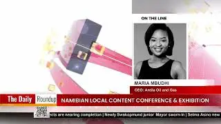 THE DAILY ROUNDUP WITH NINA | Namibian Local Content Conference and Exhibition - nbc
