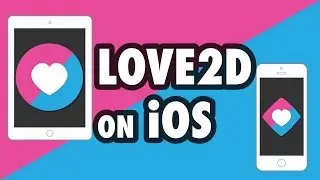 Build LOVE2D for iOS iPhone, iPad, iPod Touch | L&Ouml;VE TUTORIAL