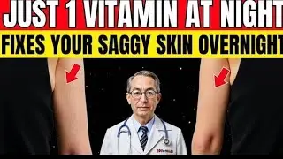Goodbye Crepey Skin_ Take These 2 Vitamins At Night To Fix Saggy Skin Overnight