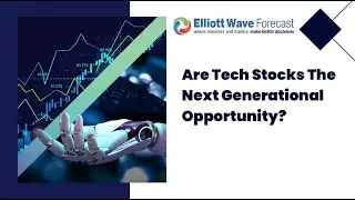 Are Tech Stocks The Next Generational Opportunity? | FREE Webinar | Elliott Wave Forecast