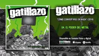 GATILLAZO - El Poder Del Metal