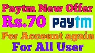 Paytm Letest Offer Rs.70 Per Account|| For all user again||