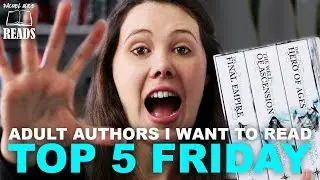Top 5 Friday -  ADULT FICTION AUTHORS (I want to read)