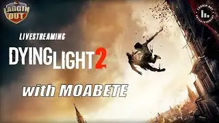 Moabete Kill'n it After Having the Rona! #DyingLight2
