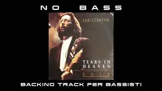 Tears in heaven NO BASS Eric Clapton backing track per bassisti Suona tu il Basso (Bassless)