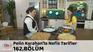 Pelin Karahan'la Nefis Tarifler 162. Bölüm | 1 Mayıs 2018