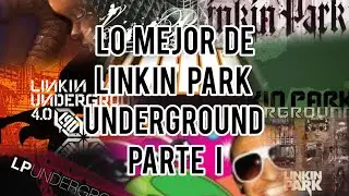 Top 10 Mejores Canciones de Linkin Park Underground (Parte 1)