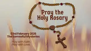 Let us pray the Holy Rosary