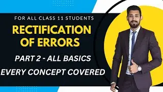 Rectification of errors | All basics | Easiest way | Class 11 | Part 2
