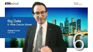6. Wide column stores (1/4) - Big Data - ETH Zurich - Fall 2022