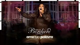 Vanilda Bordieri | Amo Tua Palavra (ao vivo) - DVD Cantando a Bíblia