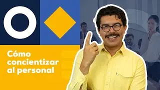 C&oacute;mo concientizar al personal | Microgu&iacute;a
