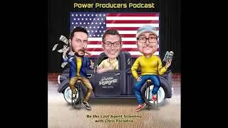 Power Producers Podcast - Be the Last Agent Standing with Chris Paradiso