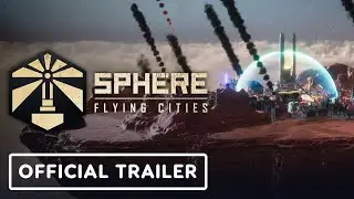 Sphere: Flying Cities - Official Early Access Release Trailer
