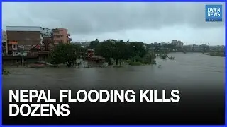 Torrential Rains Kill 47 in Nepal, Flood Roads and Submerge Vehicles | Dawn News English