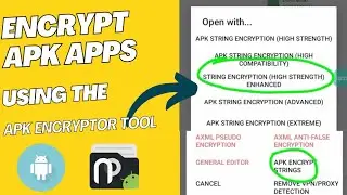 Как зашифровать APK-приложение с помощью APK Encryptor и NP Manager | Пошаговое руководство
