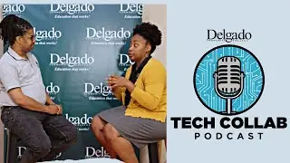Tech Collab Podcast w/ Tracie King, Assistant Professor, Delgado's Dept of Business & Tech