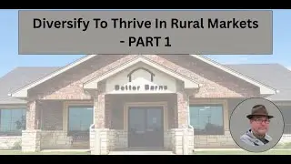 Diversify To Thrive In Rural Markets - PART 1