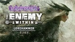 LOREhammer | The Elves of Warhammer | Lore and Q&A