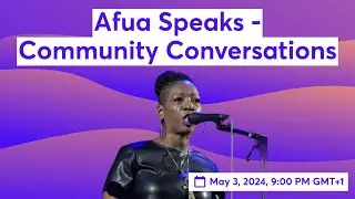 Afua Speaks - Community Conversations