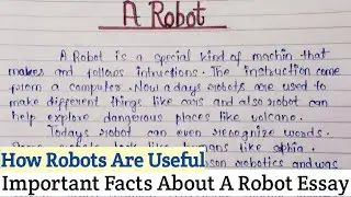 A Robot Essay In English | Importance Of Robot Paragraph | Age Of Robot Essay For Student |Robot Use