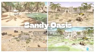 Sandy Oasis - Building, Decorating and Landscaping in Second Life