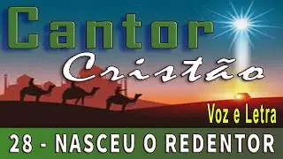 28 Cantor Cristão | NASCEU O REDENTOR | 100 BPM |  Voz e Letra