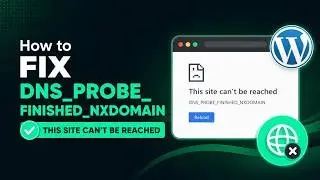 How to Fix DNS_PROBE_FINISHED_NXDOMAIN | This Site Can’t Be Reached