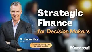 Strategic Finance for Decision Makers - Dr James Hay