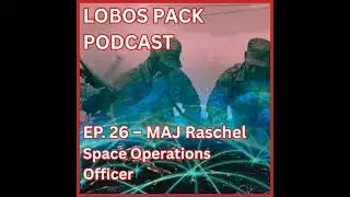 EP.26 Army Space Operations Officer/ Part Two