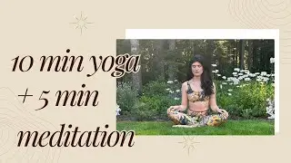 10 Minutes of Yoga + 5 Minutes of Meditation | Yoga For Busy People