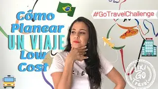 C&oacute;mo planear un VIAJE Low Cost!! - #GoTravelChallenge