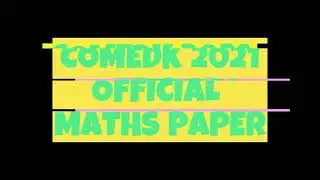 COMEDK 2021 OFFICIAL  PAPER MATHEMATICS QUES&ANS