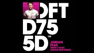 Jordan Peak - Front 2 Back (Dennis Quin Extended Remix)