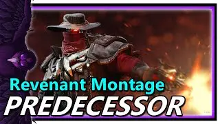 Revenant Montage (Predecessor)