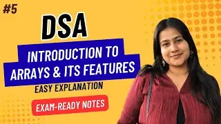 Part 5 : Introduction to Array & Its Features | Array in Data Structures | DSA for Beginners