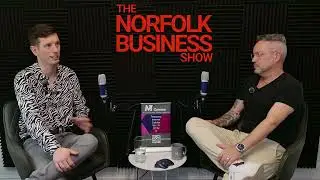 Episode 17 - The Norfolk Business Show - Tristan Gordon - Zebra Invest - Property Developer