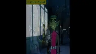 Teen Titans {AMV} - I Fall Apart [Beast Boy and Terra]