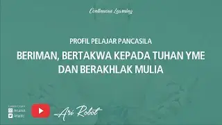 Profil Pelajar Pancasila - Beriman, bertakwa kepada Tuhan YME, dan berakhlak mulia