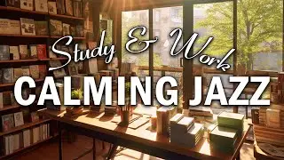 Smooth Jazz for Studying and Working - Create a Productive Atmosphere