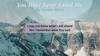 You Have Never Failed Me - Christian Song  (Official Video)
