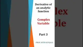 Complex Variables - Part 3(Derivative of analytic functions) #complexvariables #analyticfunction